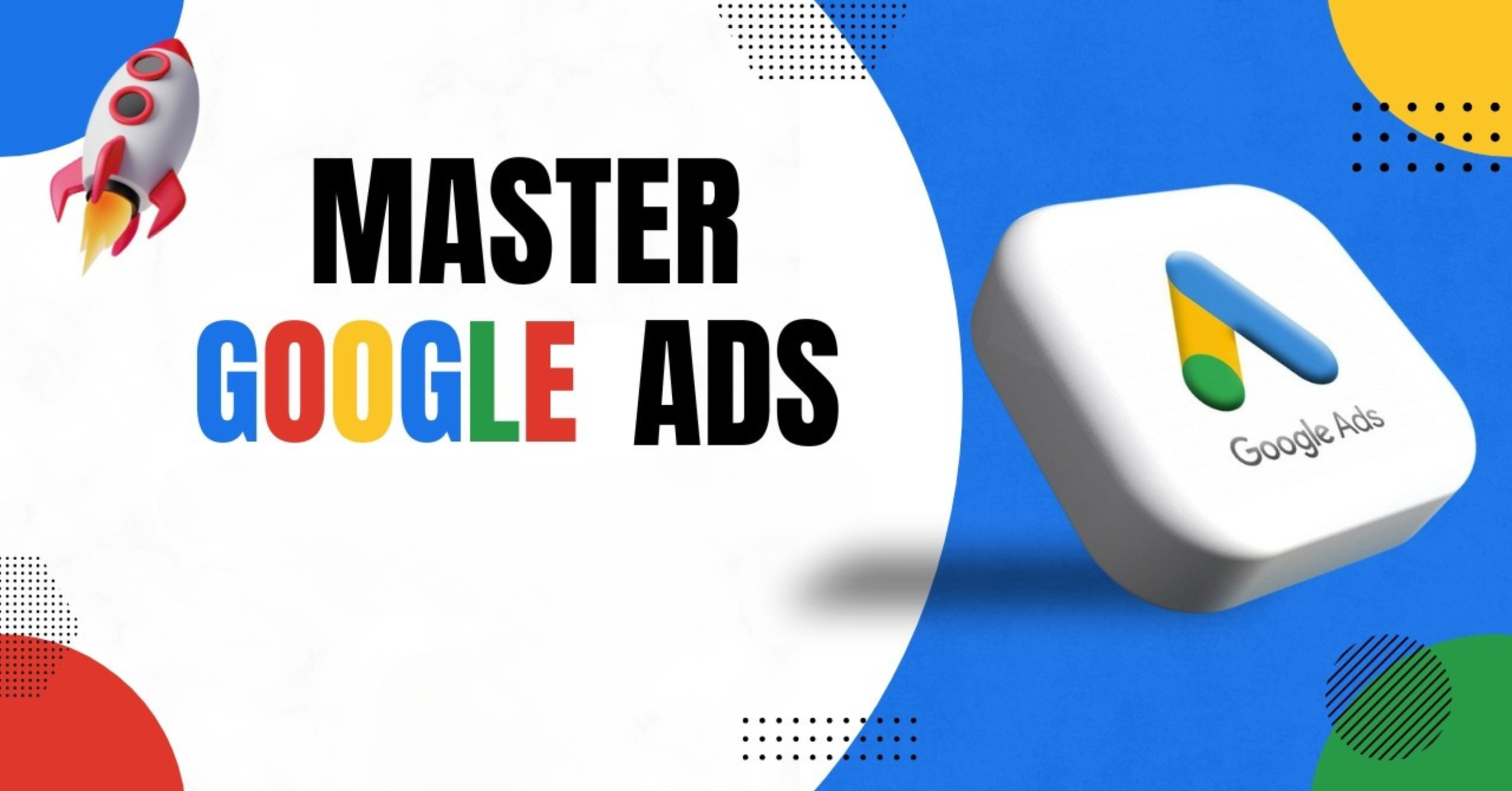 Google Ads Masterclass